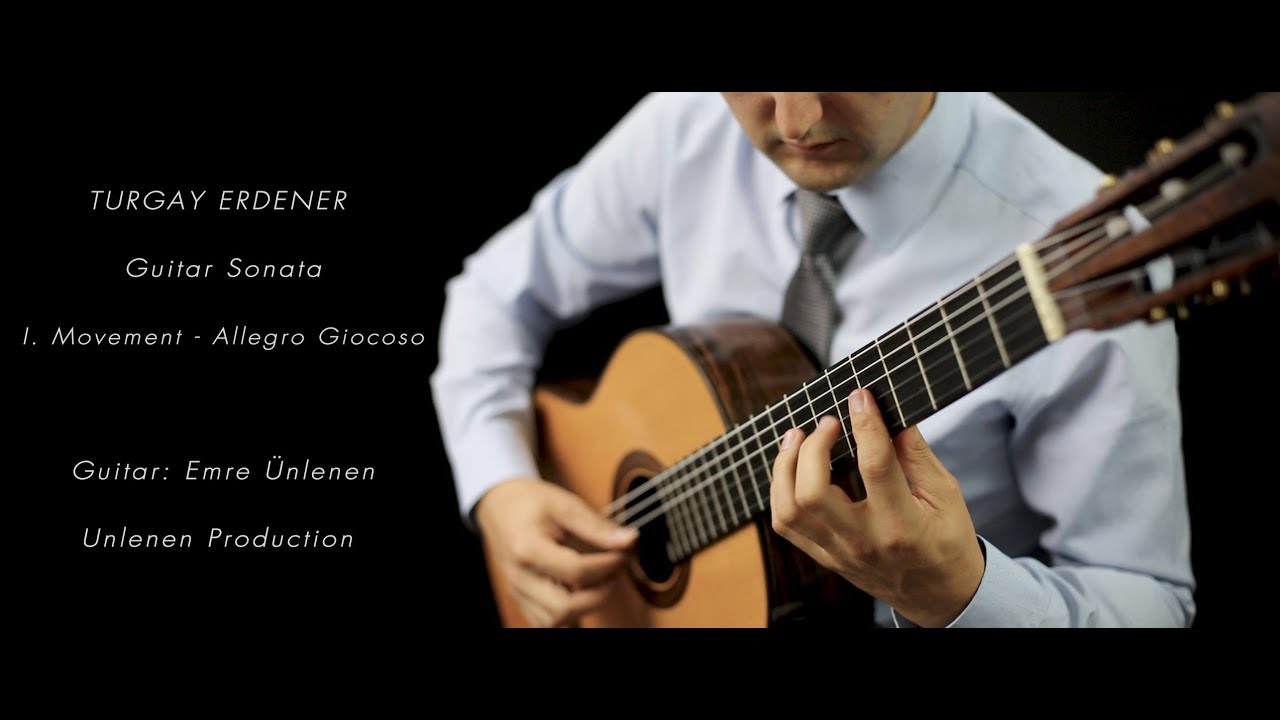 Turgay Erdener  - Guitar Sonata - I. Movement - Allegro Giocoso - Guitar: Emre Ünlenen