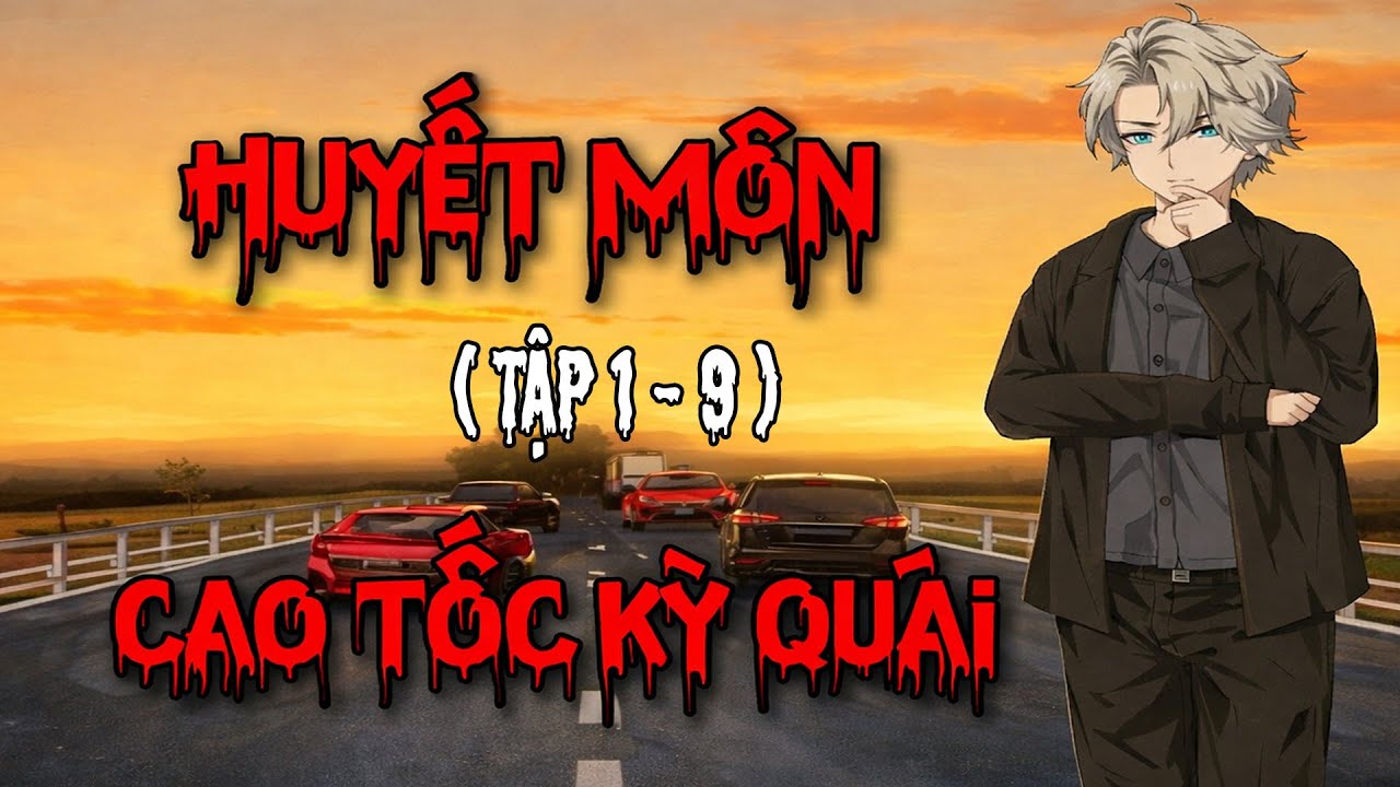 Tập 1 - 9 | HUYẾT MÔN CAO TỐC KỲ QUÁI | Hoạt Hình Kinh Dị | Ngựa Gỗ Review