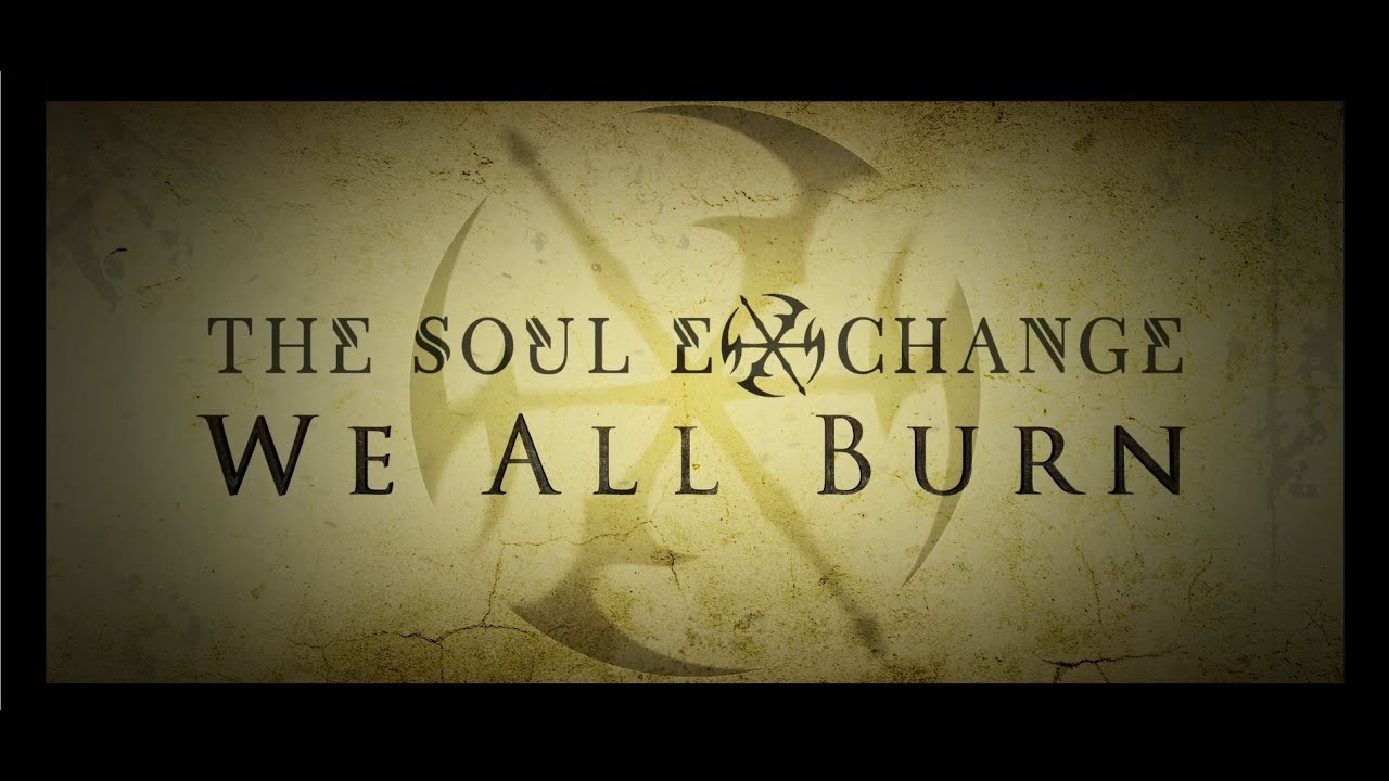 The Soul Exchange - We All Burn (Official Music Video)
