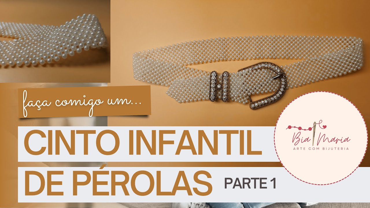Faça comigo um Cinto Infantil de Pérolas parte 1 - Bia Maria Artesanato