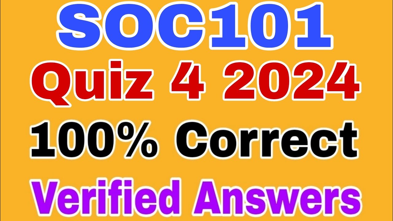 Soc101 Quiz 4 2024 || Soc101 Quiz 4 Fall 2024 || Soc101 Quiz 4 Solved 2024