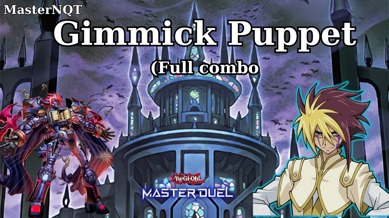 Nhập môn Master Duel part 99 - NEW Gimmick Puppet deck !!!! Gimmick Puppet easy FTK combo