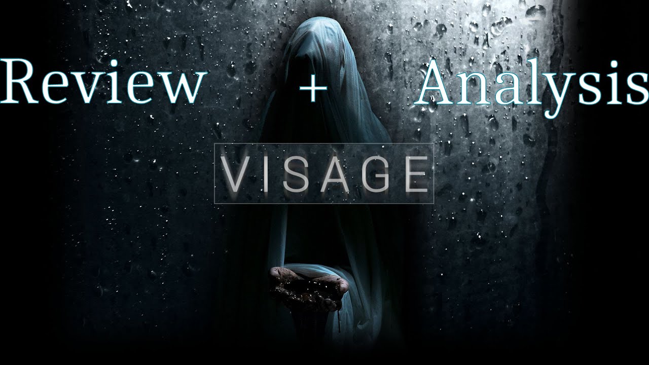 Visage is the Most Terrifying Game I Have Ever Played (Review/Analysis)