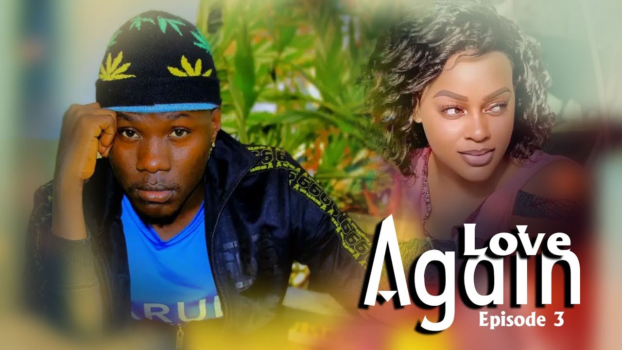 Love Again Episode 4