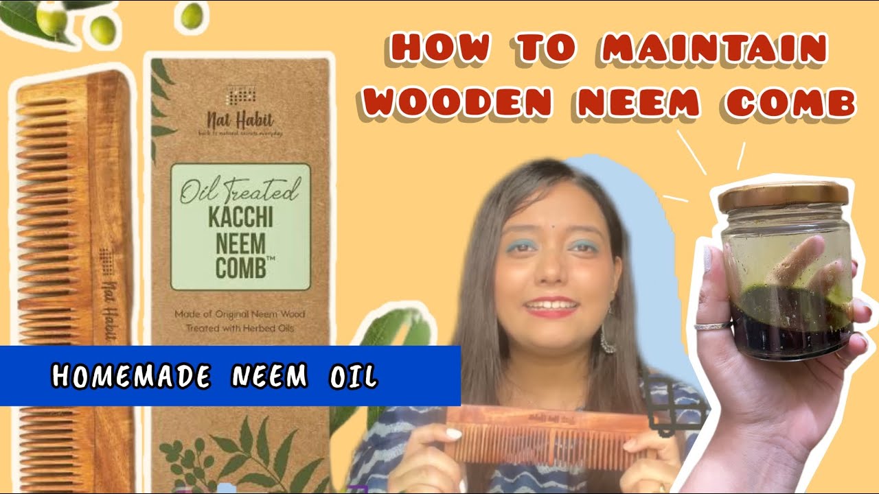 NAT HABIT KACCHI NEEM COMB | how to maintain neem comb | #haircare #homemadeoil #nathabit