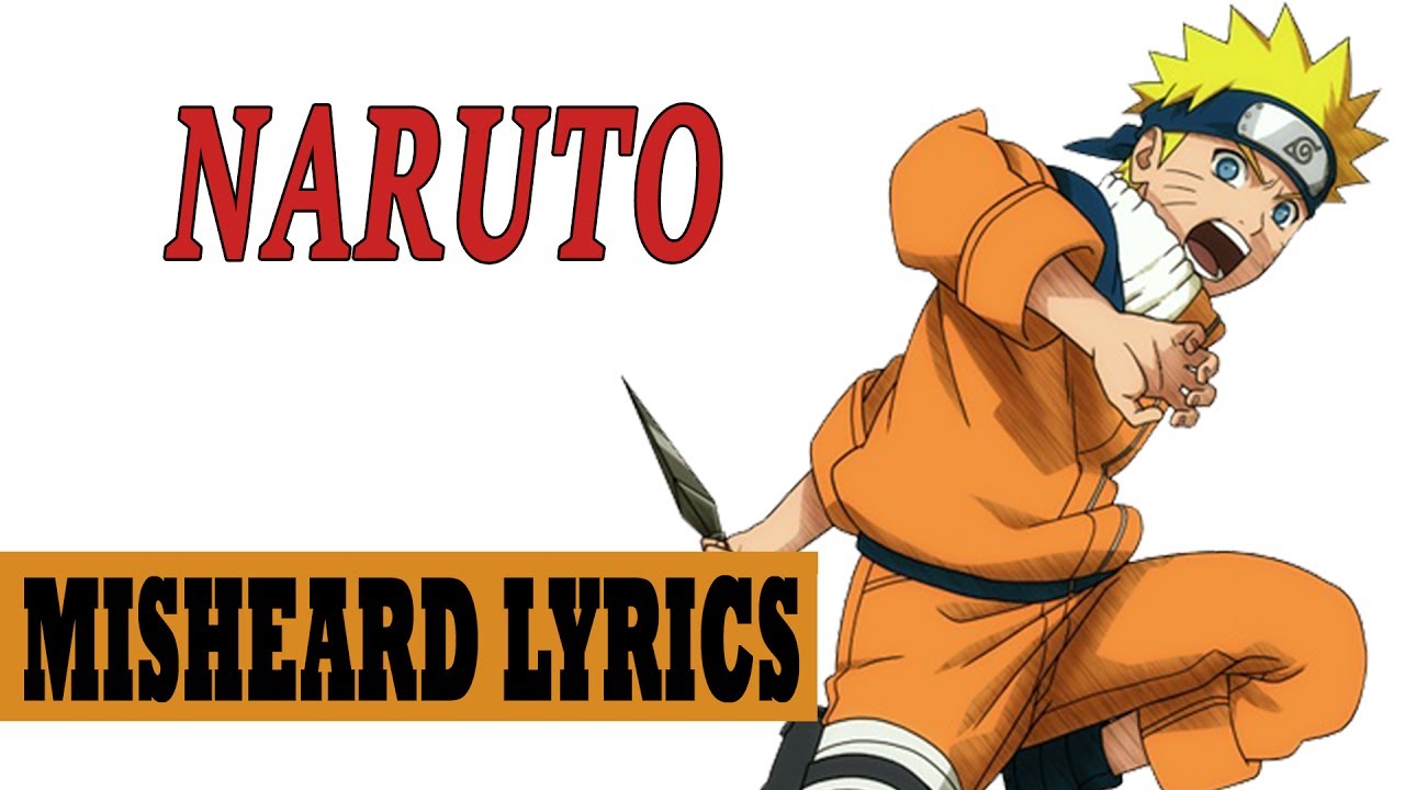 Naruto OP 1 - Misheard Lyrics
