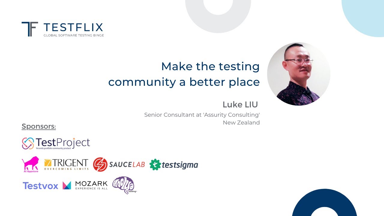 &ldquo;Make the testing community a better place&rdquo; by Luke Liu | TestFlix 2020