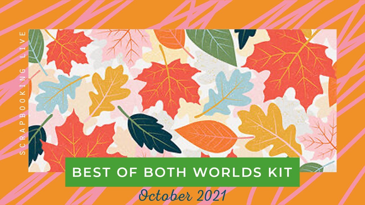 WB's LIVE TAKEOVER: My 7 year old scrapbooks with me, using the October Best of Both Worlds kit