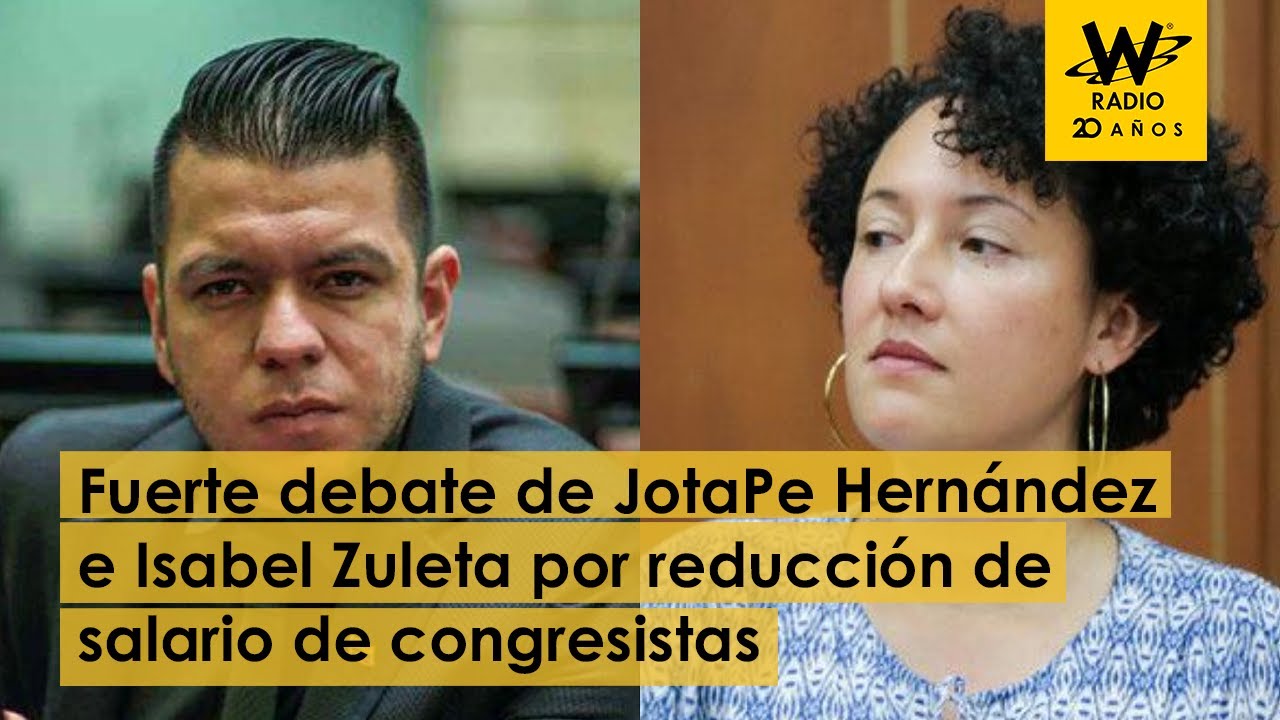 Fuerte debate de JotaPe Hernández e Isabel Zuleta por reducción de salario de congresistas