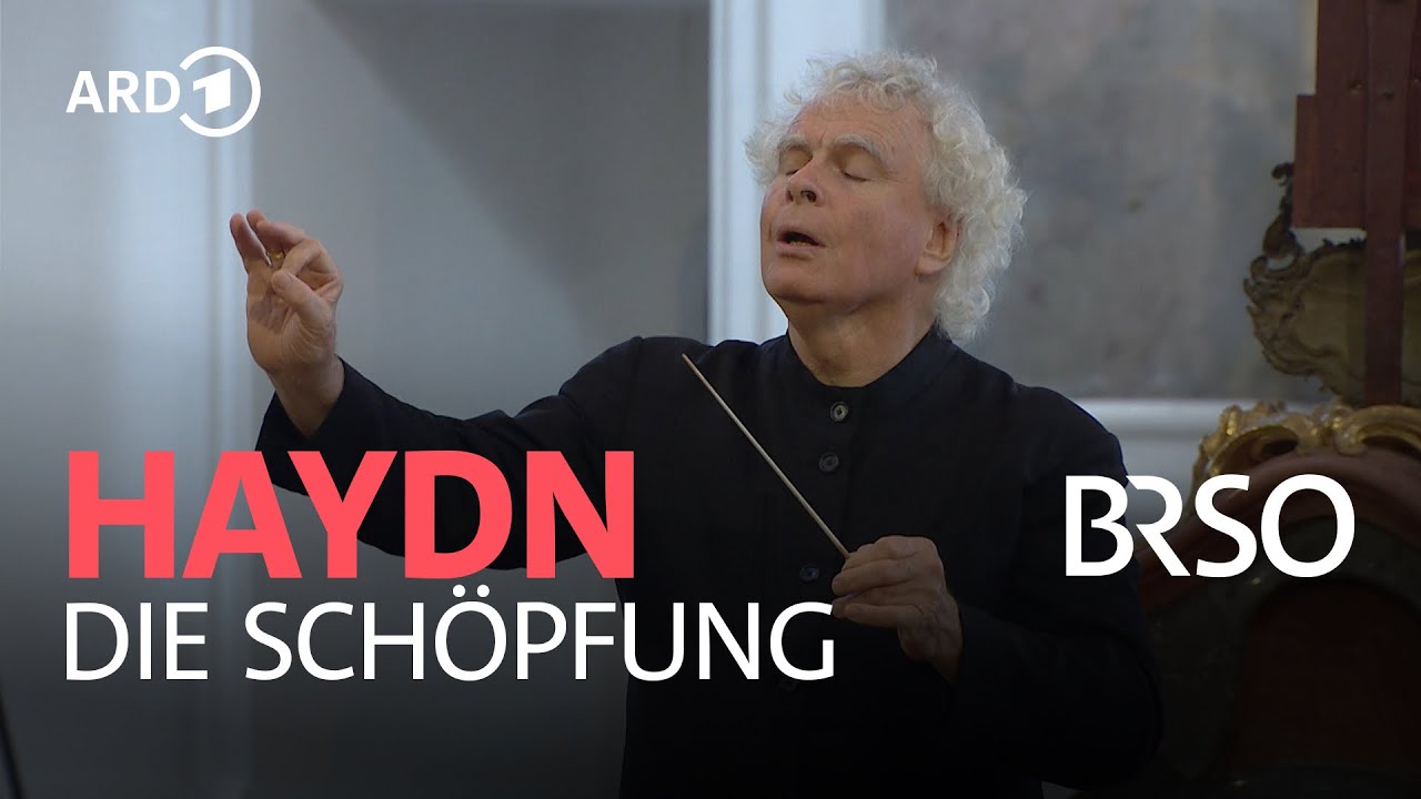 Haydn - Die Schöpfung | Simon Rattle | BR-Chor & BRSO