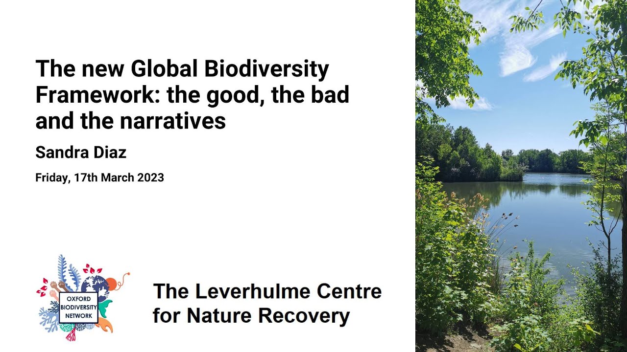 The new Global Biodiversity Framework: the good, the bad and the narratives - Sandra Diaz