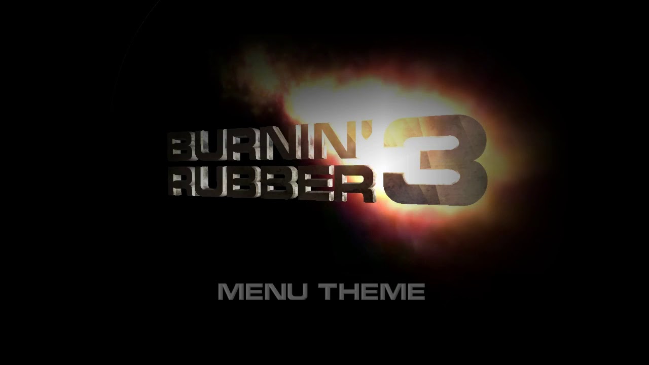 Soundtrack: Burnin' Rubber 3 - Menu (Extended)