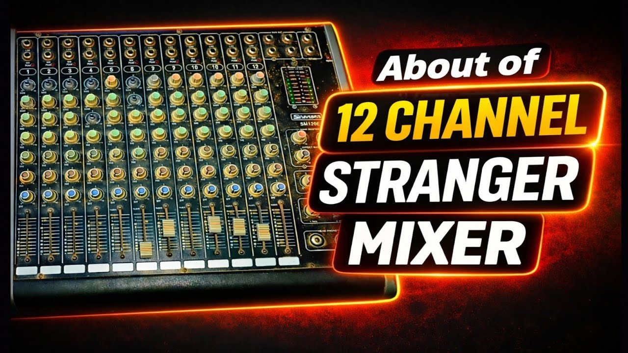 About of 12 channel Stranger Mixer  #mixer 