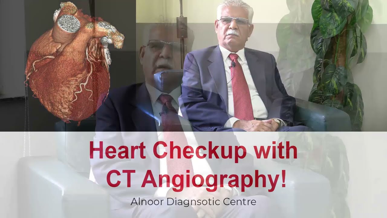 Heart Checkup with CT Cardiac Angiography | Alnoor Diagnostic Centre