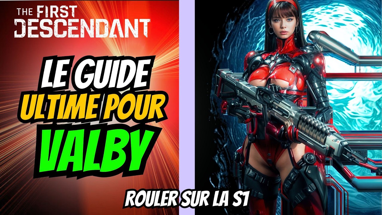 Le Guide ultime pour Valby ! The first Descendant FR ( les 3 meilleurs builds actuels)