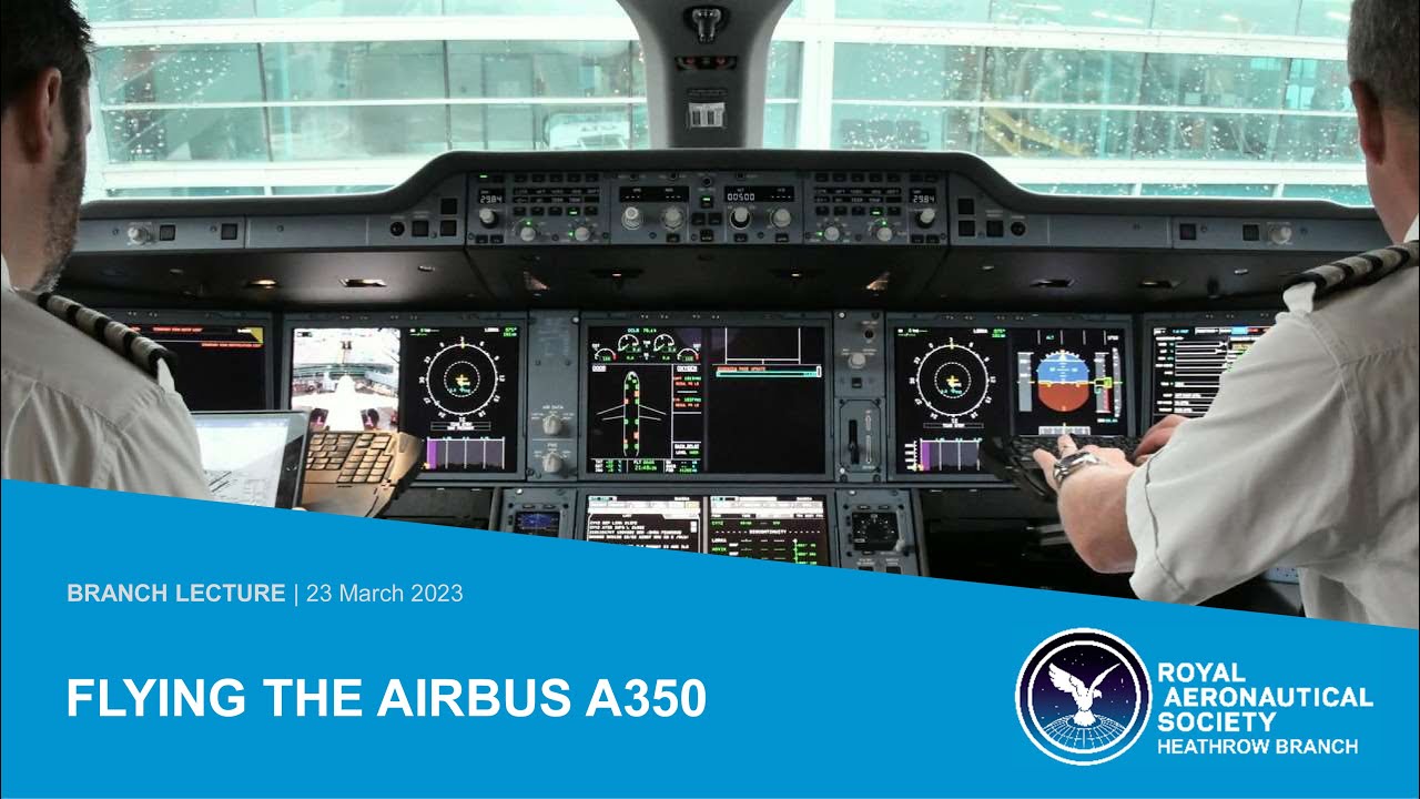 2023/03 LECTURE: Flying the Airbus A350