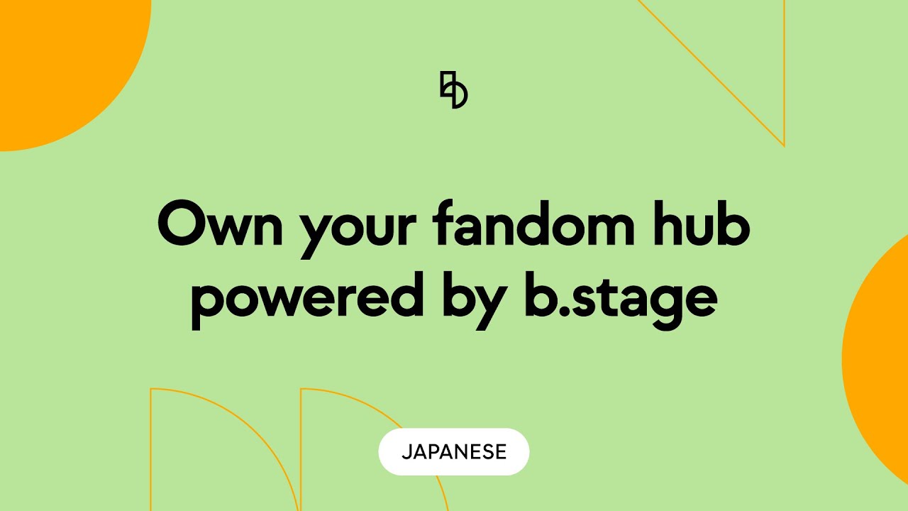 Own your fandom hub powered by b.stage | Short (Japanese Ver.)