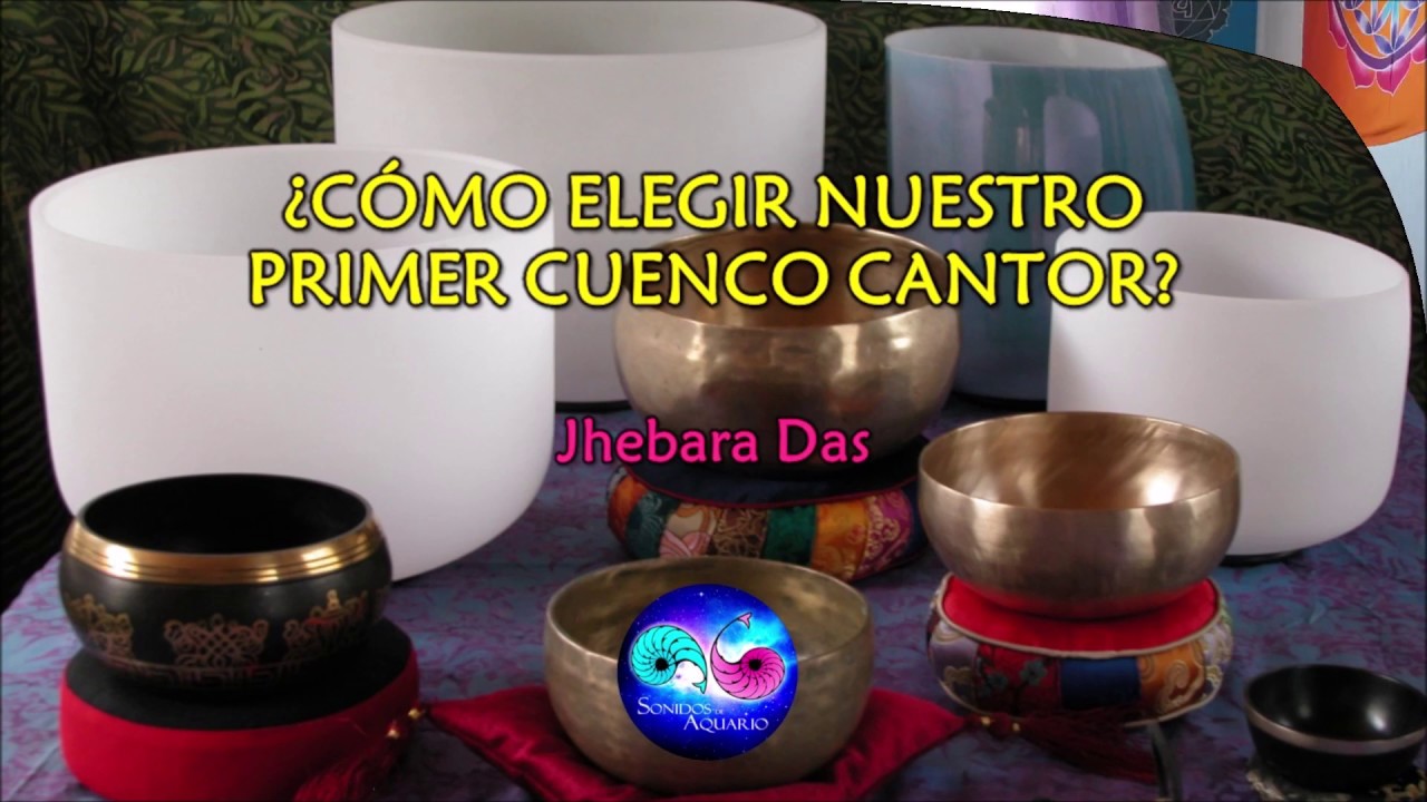 ¿CÓMO ELEGIR NUESTRO PRIMER CUENCO CANTOR?