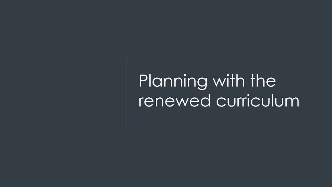 Planning with the Renewed Curriculum