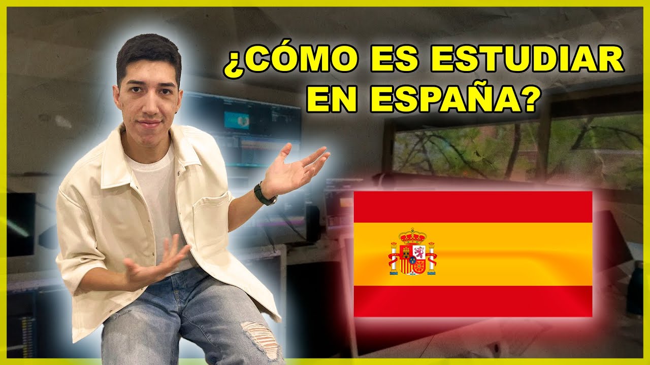 ¿CÓMO ES ESTUDIAR EN ESPAÑA?