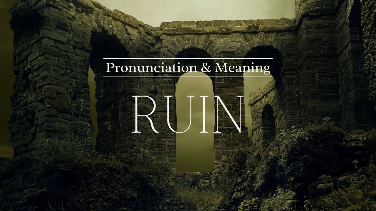 How to Pronounce: Ruin | British Pronunciation & Meaning