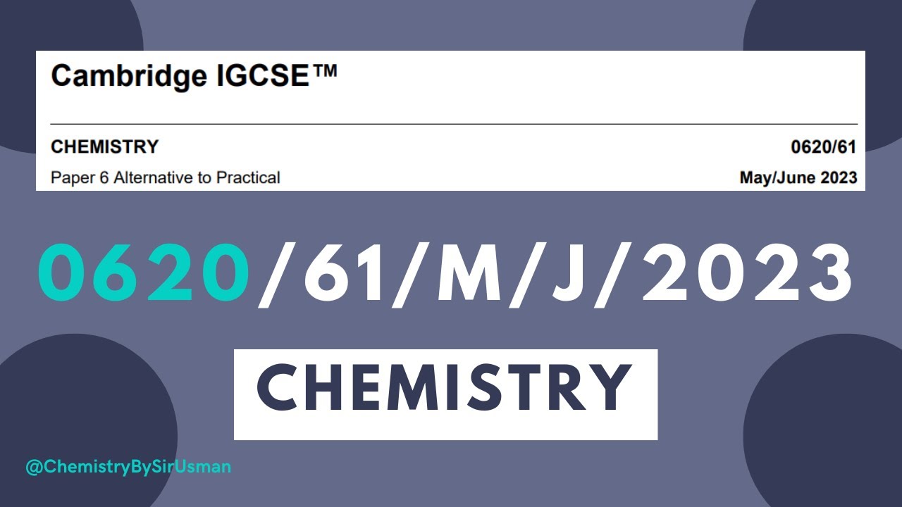 0620 Chemistry May/June Paper 61 2023 | 0620/61/M/J/23 | Chemistry by sir Usman