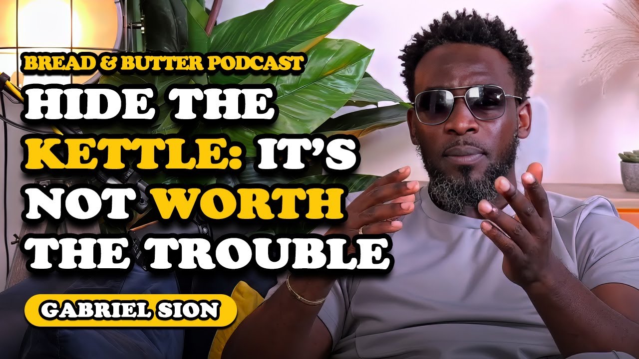 Hide the Kettle: It&rsquo;s Not Worth the Trouble Ft. Gabriel Sion