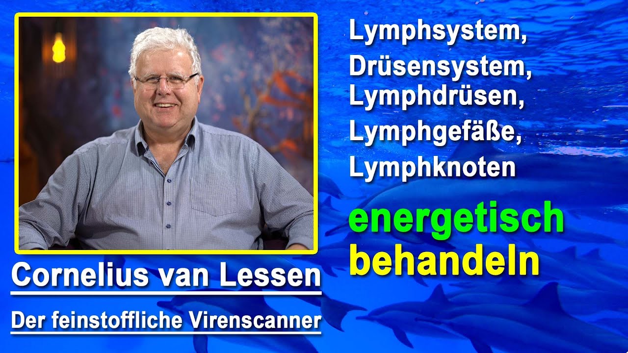 Lymphsystem Drüsen Lymphdrüsen Lymphgefäße Lymphknoten energetisch behandeln | Cornelius van Lessen