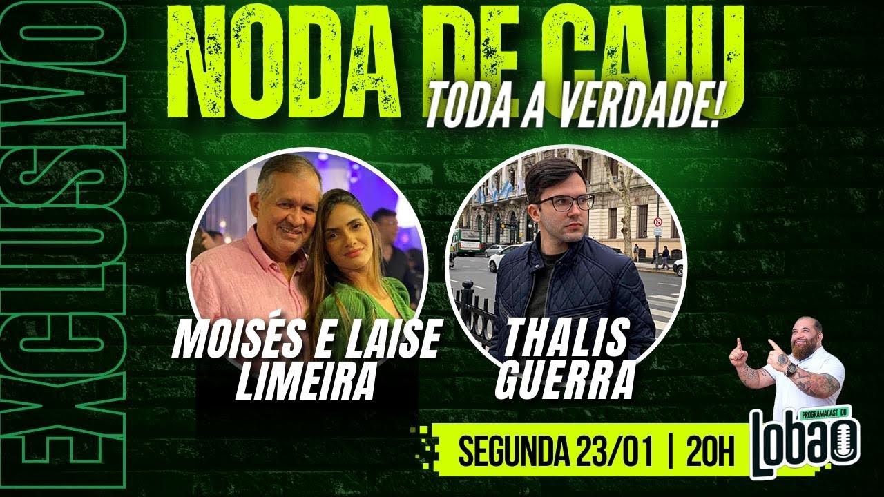 MOISÉS LIMEIRA, LAISE LIMEIRA E THALIS GUERRA | PODCAST do LOBÃO - EP. 201