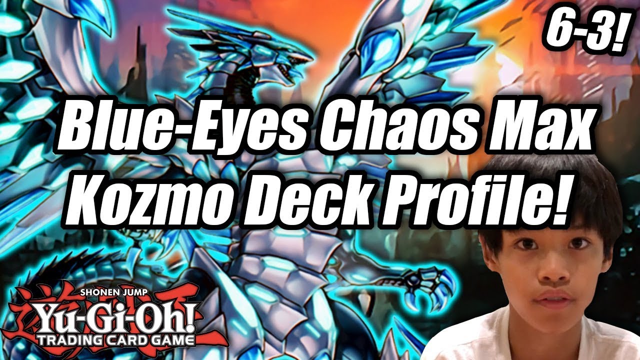 Yu-Gi-Oh! Blue-Eyes Chaos Max Kozmo Regional Deck Profile! 6-3 Record!