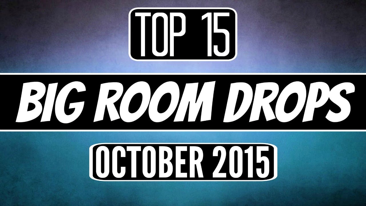 Top 15 Big Room Drops #2 (October 2015)
