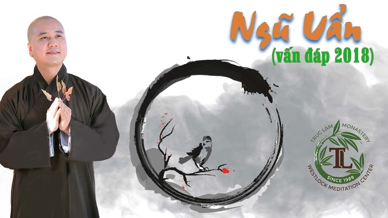 &Yacute; nghĩa Ngũ Uẩn (vấn đ&aacute;p 2018 rất vui) - Thầy Th&iacute;ch Ph&aacute;p H&ograve;a