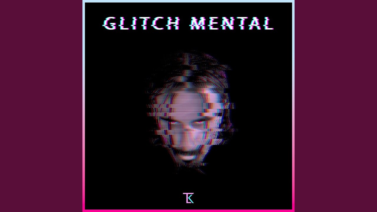 Glitch mental