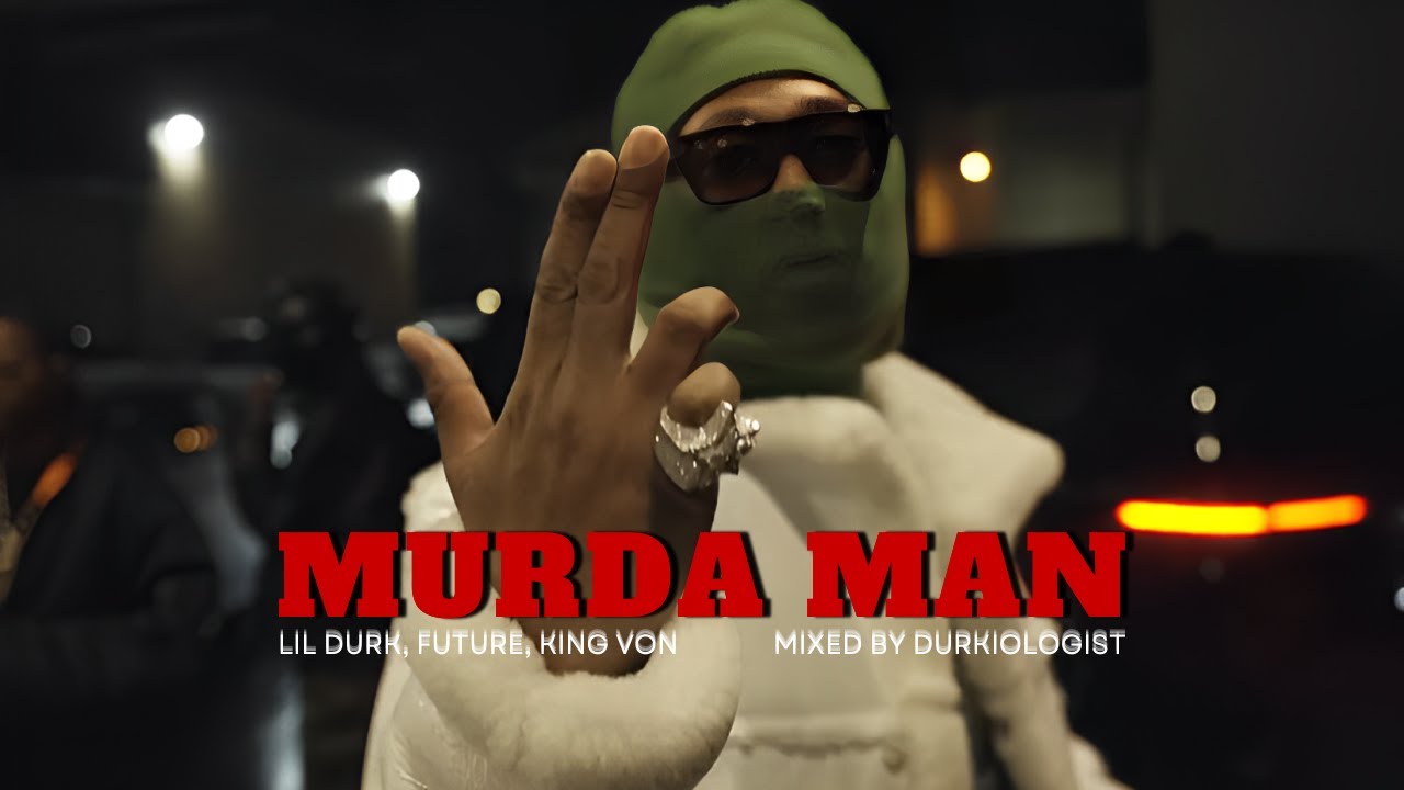 Lil Durk, Future & King Von - Murda Man (Music Video)
