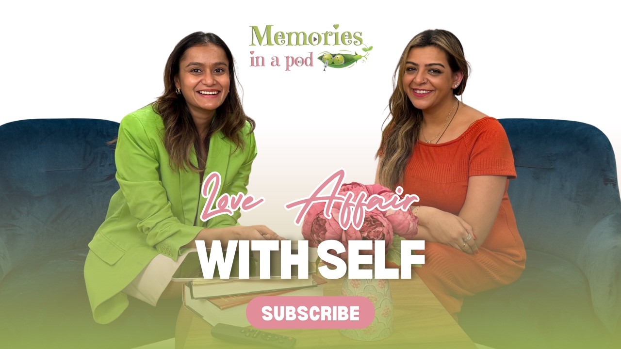 A love affair with self | Memories in a Pod