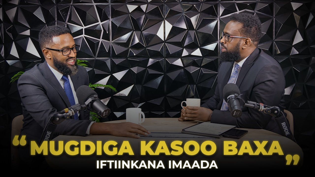 MUGDIGA KASOO BAXA, IFTIINKAGA IMAADA. MOHAMED HARAARE
