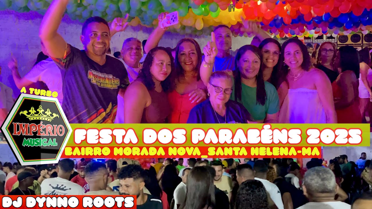 FOI LOTAÇÃO_FESTA DOS PARABÉNS 2025_NOVA IMPÉRIO MUSICAL TURBO_DJ DYNNO ROOTS_ANIVERSÁRIO DO DJ RJ