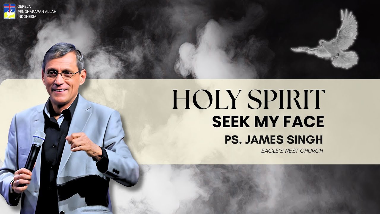 Seek My Face - Ps. James Singh | Holy Spirit Meeting 23 Januari 2026