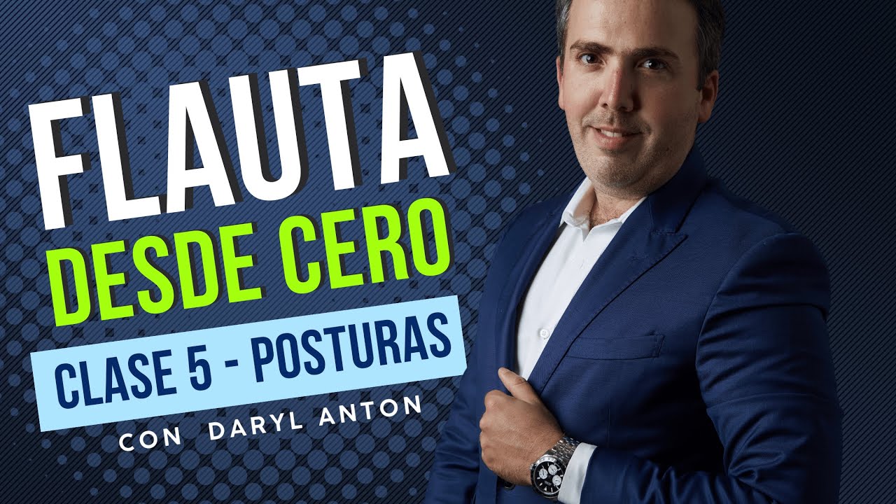 Flauta desde Cero CLASE 5 Posturas por Daryl Anton #posturas #flautatransversal #darylanton