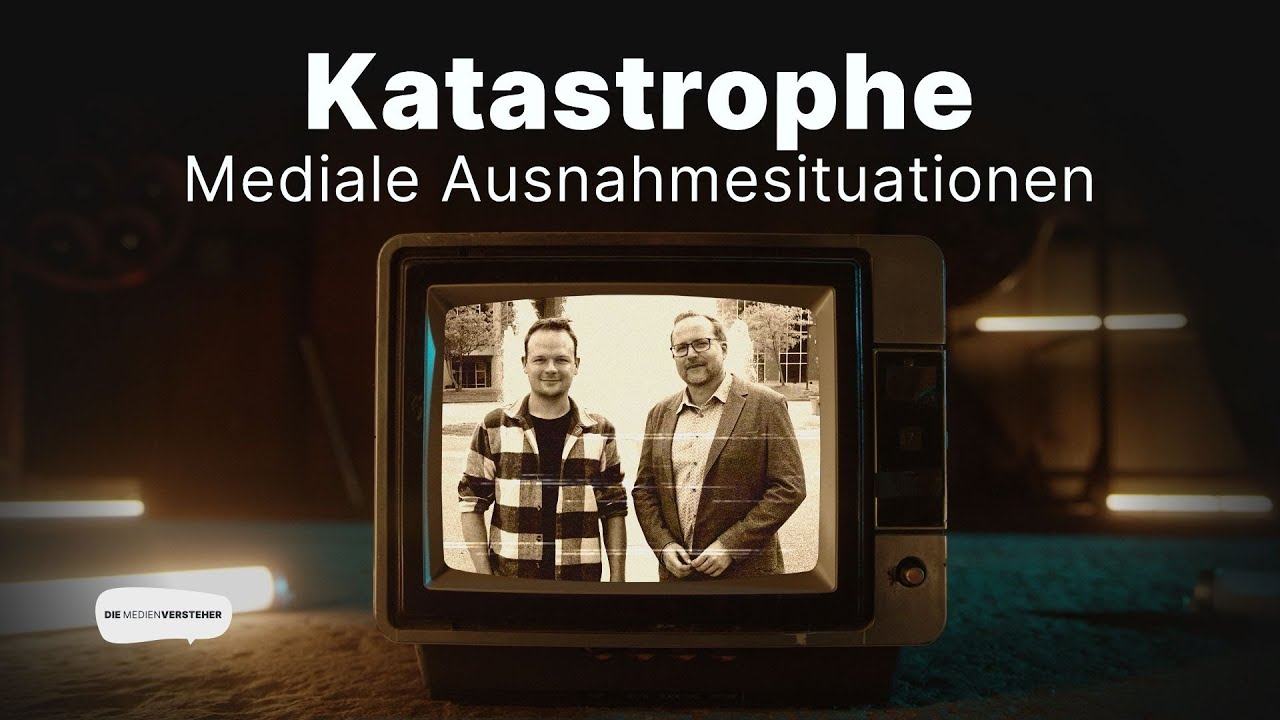 #2 Katastrophe: Mediale Ausnahmesituationen