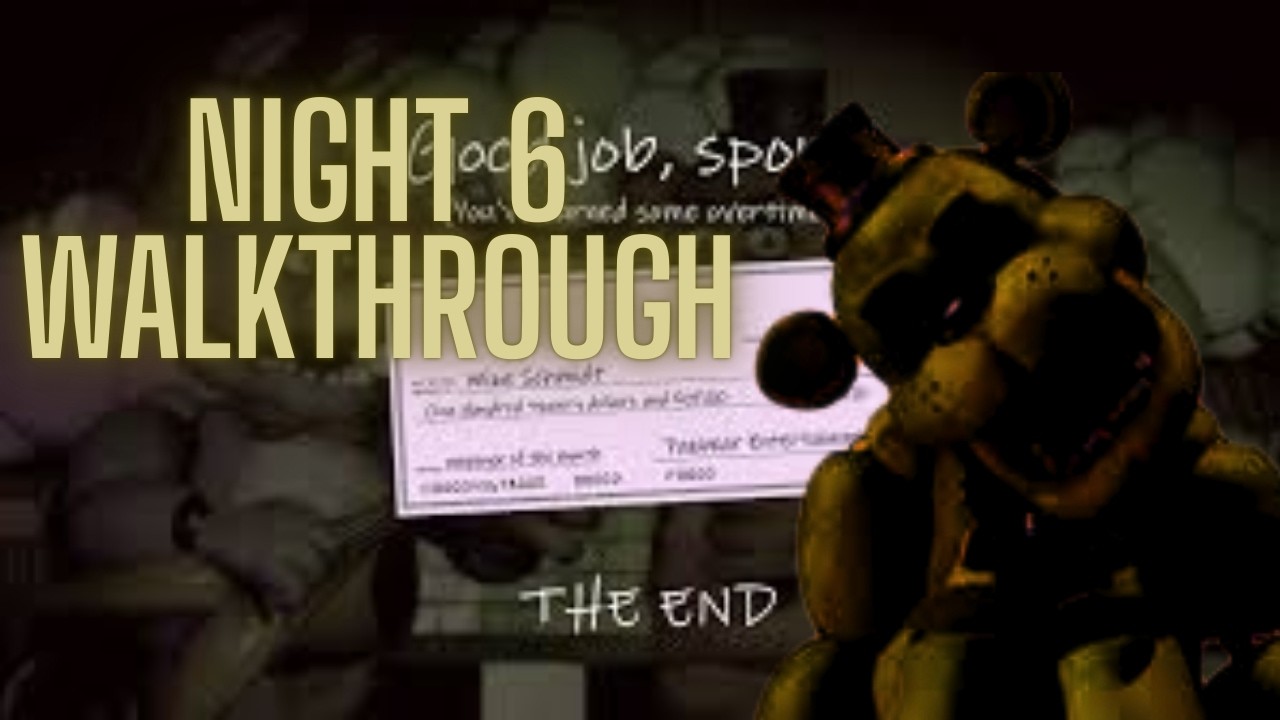 Five Night's At Freddy's Night 6 Walkthrough