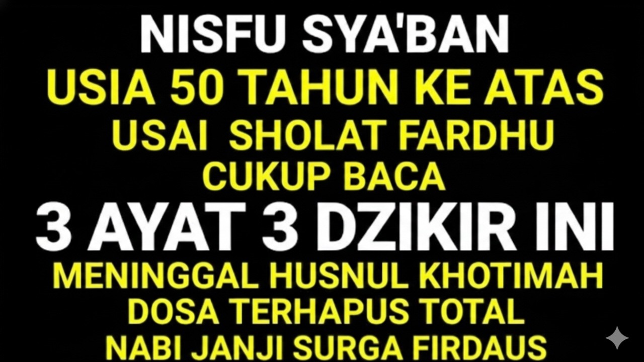 BULAN SYA'BAN‼️Sudah Usia 50+ Cukup Baca 3 Ayat & 3 Zikir Ini Habis Salat, Dosa Sirna Surga Menanti