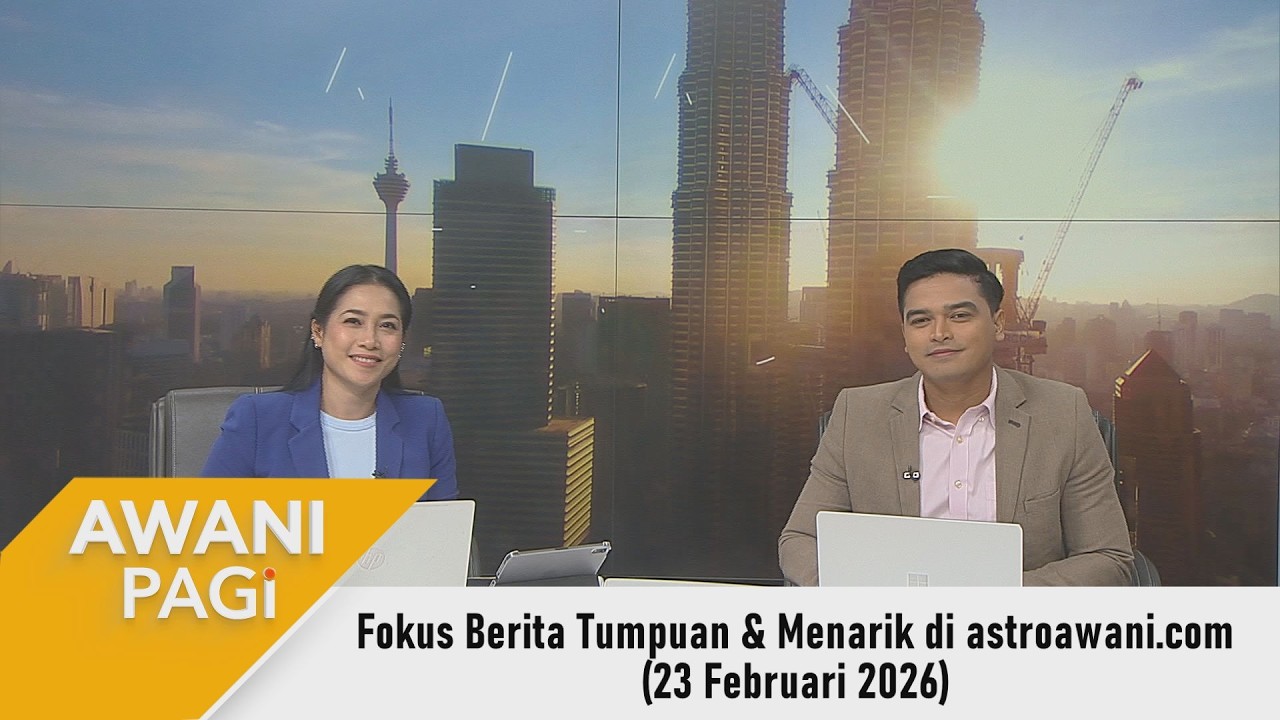 [LANGSUNG] #AWANIpagi | 23 Februari 2026