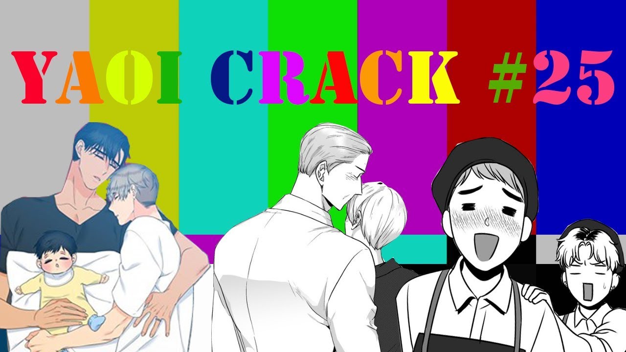 YAOI CRACK #25 (ﾉ◕ヮ◕)ﾉ*:･ﾟ✧