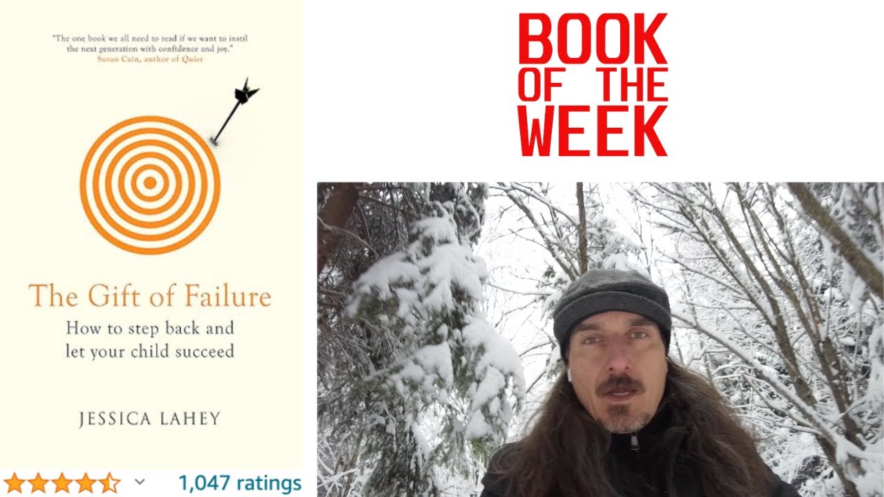 The Gift of Failure by Jessica Lahey Book PReview - Learn to Let Go, So Your Children Can Succeed