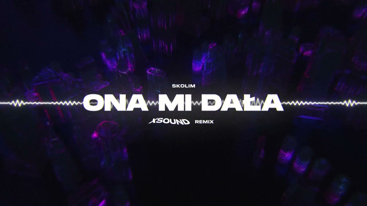 SKOLIM - Ona Mi Dała (XSOUND Remix)