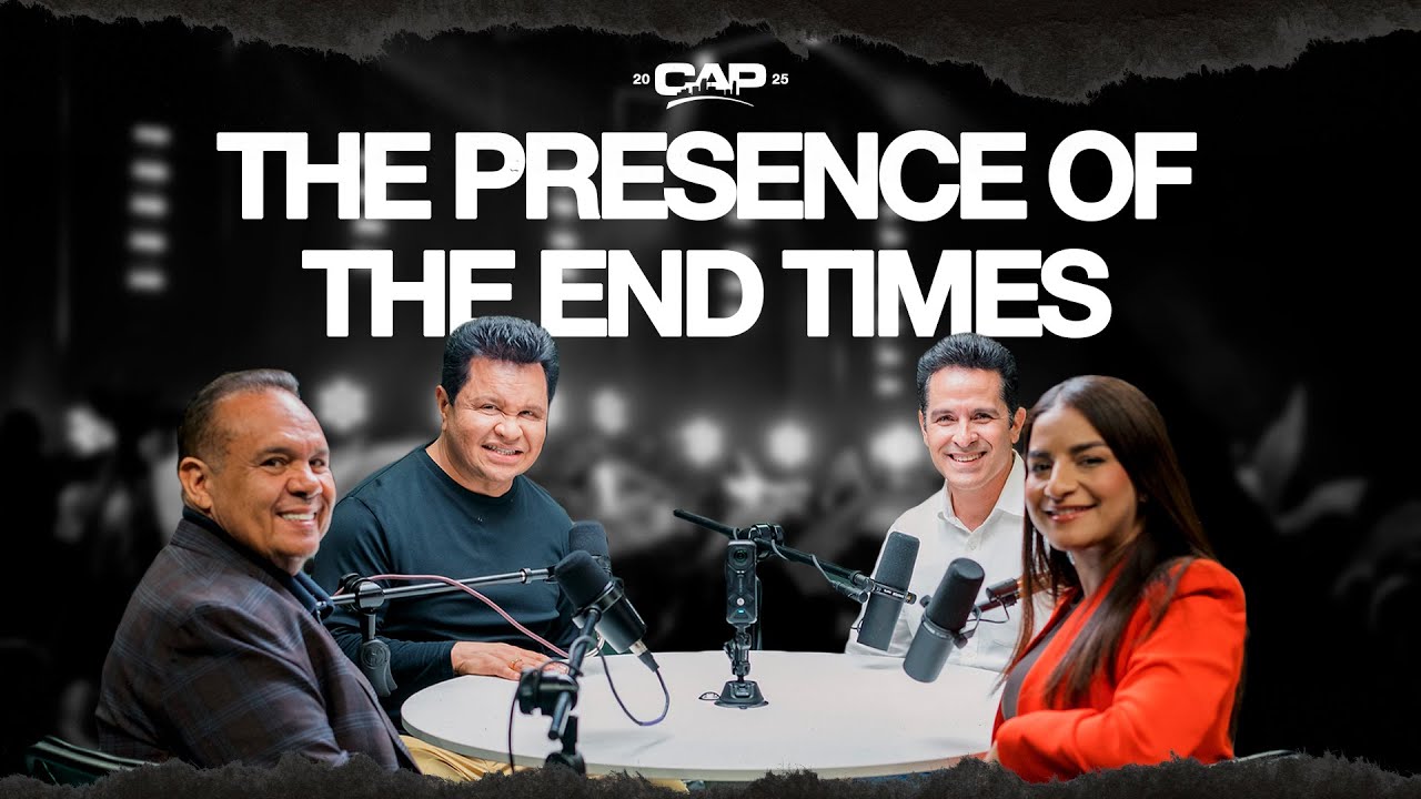 The Presence of the End Times | What to expect for CAP 2025