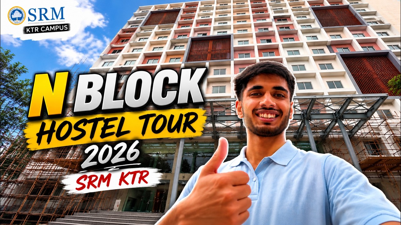 SRM N Block Hostel Tour 2026  |Full Hostel Tour | SRM KTR Chennai 2026