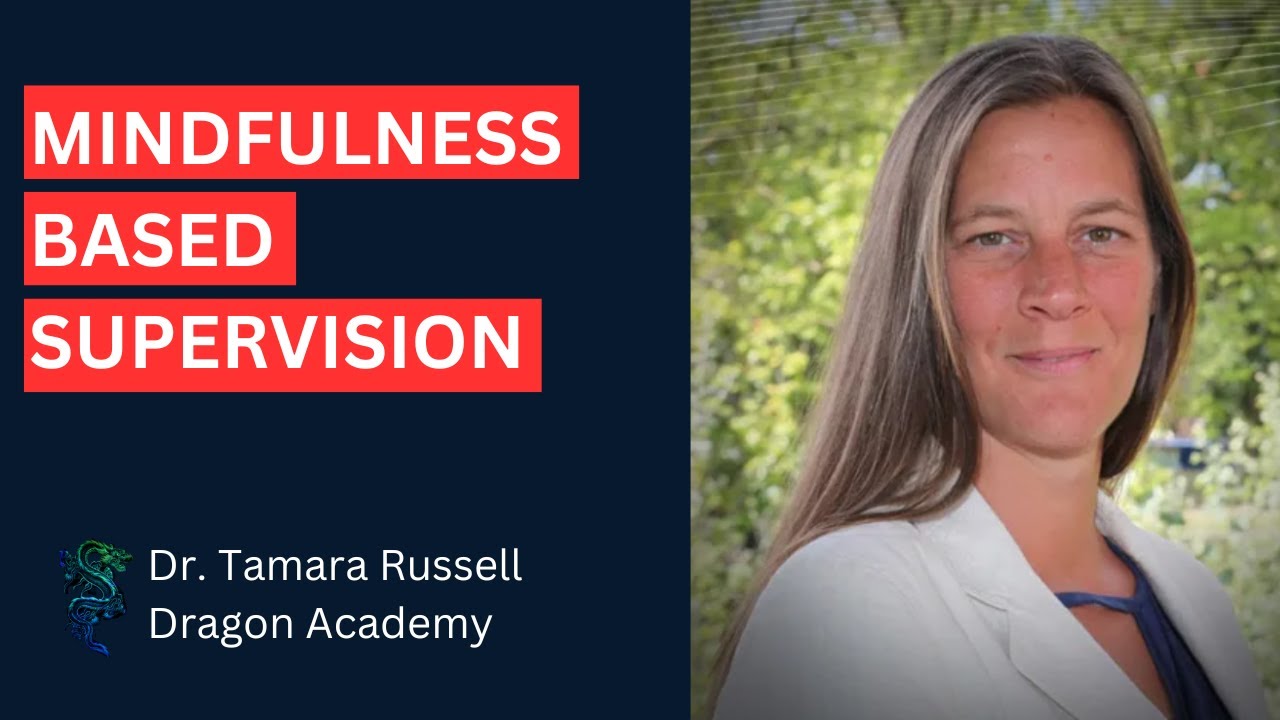 Mindfulness based supervision with Dr. Tamara Russell