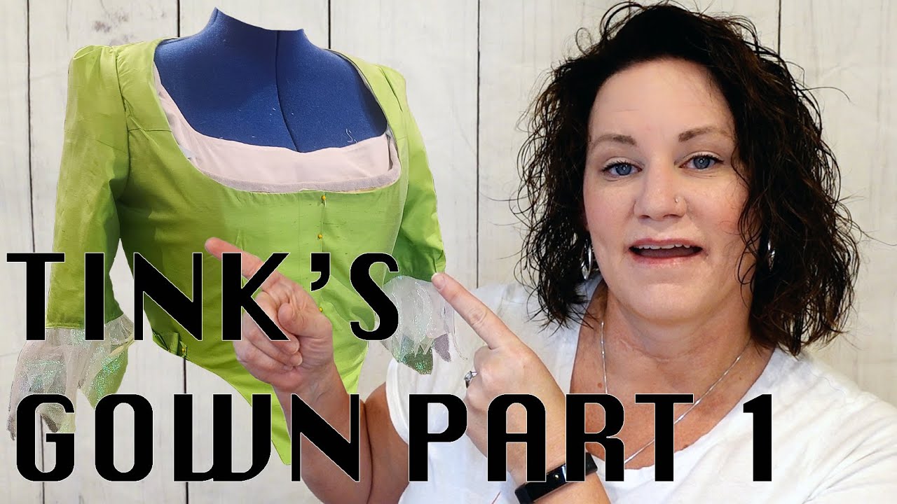 Making My First Robe a la l'Anglaise || Tinkerbell's Gown Part 1